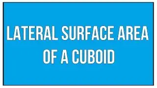 Lateral Surface Area of A Cuboid /Maths Mensuration