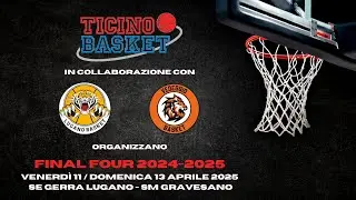 Final Four Ticinobasket 2024-2025: Finale U18 Maschile