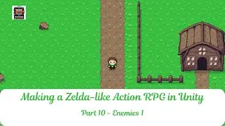 Part 10 | Create a Zelda-Like Action RPG in Unity Tutorial - Enemies 1
