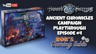 Sword & Sorcery: Ancient Chronicles Campaign Playthrough Ep. 4