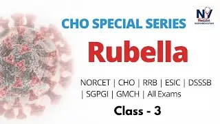 RUBELLA | THEORY CLASS - 3 | CHO |NORCET 10 | RRB | ESIC| DSSSB | Full explanation 