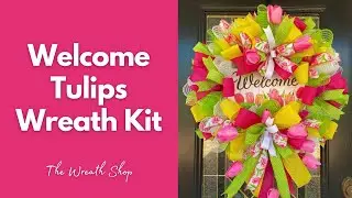 Welcome Tulips Wreath Kit - Facebook Live