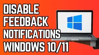 How to Disable Windows Feedback Notifications Windows 11 & 10 (Regedit)