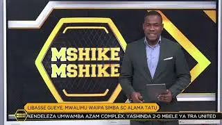 MSHIKEMSHIKE 29/01/2026 - AZAM TV