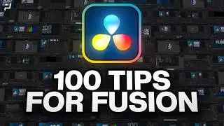 100 Tips for Fusion | DaVinci Resolve