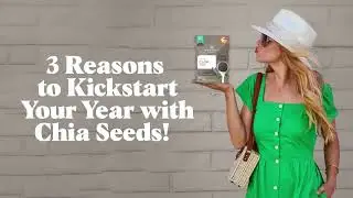 3 Reasons to Kickstart Your Year with Chia Seeds!