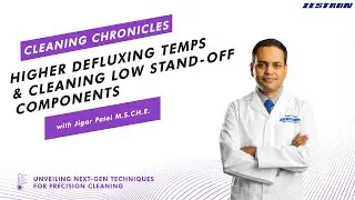 Higher Defluxing Temps and Cleaning Low Stand Off Components || The Cleaning Chronicles