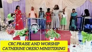 CHRISTIAN REVIVAL CENTRE PRAISE AND WORSHIP 