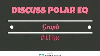 Discuss the polar equation and graph by hand #11 Ellipse