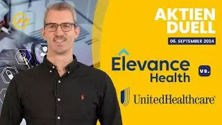 Elevance Health vs. UnitedHealth Aktien-Duell 2024 // Dividenden und Renditen im Vergleich