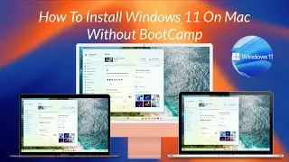 Как установить Windows 11 на Mac без Boot Camp | Обновленное руководство 2024 г. | Виртуализация не требуется