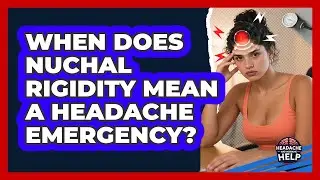 When Does Nuchal Rigidity Mean A Headache Emergency? - Headache and Migraine Help