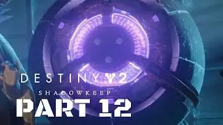 Destiny 2 Shadowkeep Walkthrough Gameplay Part 12 - Essence of Isolation