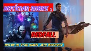 notas e cr&iacute;ticas sobre star wars:jedi survivor e de redfall &eacute; triste mas...!