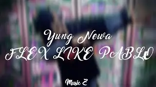 Yung Newa - FLEX LIKE PABLO (Sub.Espa&ntilde;ol)