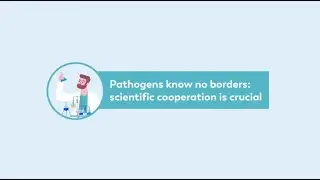 Pathogens Know No Borders: Scientific Cooperation Is Crucial