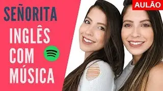 Inglês com Música: Señorita | AULÃO DAS GÊMEAS