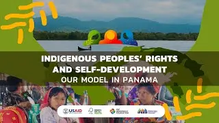 Indigenous Peoples&rsquo; Rights and Self-Development: Our Model in Panama