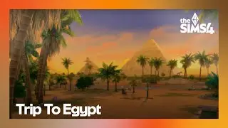 The Sims 4&trade; Trip To Egypt: Official Reveal Trailer