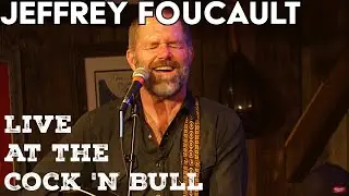 Jeffrey Foucault - 4.23.25 - Live at the Cock n' Bull Restaurant in Galway NY