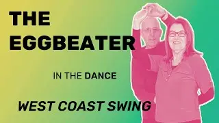The Eggbeater in the Dance West Coast Swing #Tutorialinwestcoastswing #learnwestcoastswing