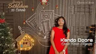 Kando Doore | Lena Rose Skyson | Journey to Bethlehem - 25 Carols | Day 8