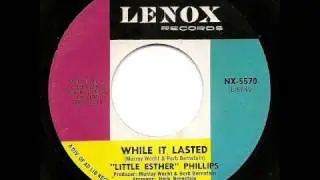 LITTLE ESTHER PHILLIPS - While It Lasted
