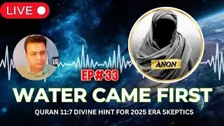 WATER CAME FIRST QURAN 11:7 DIVINE HINT FOR 2025 ERA SKEPTICS | live | EP#33 Belief🎙️Talks