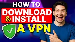 How to Download & Install a VPN: Essential Tips for a Smooth VPN Download