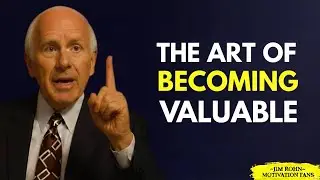 The Art of Becoming Valuable | Change Yourself | Jim Rohn Motivation