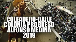 Coleadero-Baile Colonia Progreso 2019 Alfonso Medina