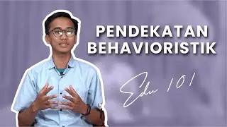 Mengenal Pendekatan Behavioristik -  Edu 101