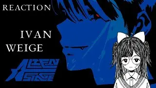Vtuber's REACTION & ANALYSIS of Weige (Ivan.ver) | Alien Stage