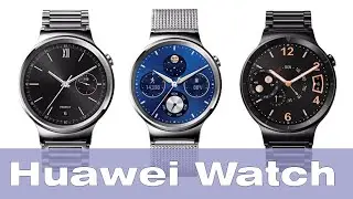 Huawei Watch: обзор умных часов