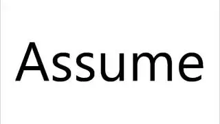 How to Pronounce Assume