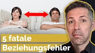 Die 5 gr&ouml;&szlig;ten Beziehungsfehler, die du unbedingt vermeiden musst