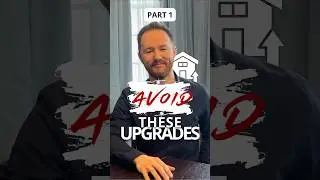 Home Sellers: Don&rsquo;t Waste Your Money on THESE Upgrades - Part 1