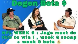 Degen Bets EP 9- NFL Week 8 Recap & Week 9 preview, Jaguars Keys to Win and week 9 Parlays