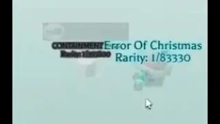 Error Of Christmas and Containment Duo / Idk.rng