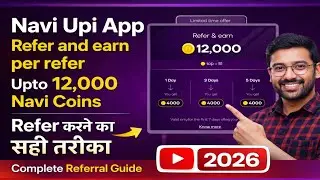 Navi UPI App Refer & Earn Guide 2026 | Upto 12,000 Navi Coins | Complete Process 