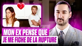 Mon ex pense que je me fiche de la rupture: Que faire ?