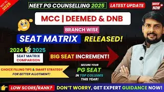 NEET PG 2025 : MCC NEET PG Branch Wise Seat Matrix Analysis |Choice Filling started | Revised Cutoff