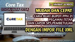 LENGKAP - CARA BUAT BUPOT PPH 21 DI CORETAX XML - TUTORIAL CORETAX