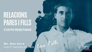La relació entre pares i fills: el cas Pier Giorgio Frassati