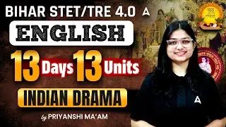 Bihar STET/TRE4.0 English Classes | BPSC TRE/STET English Literature Indian Drama By Priyanshi Mam