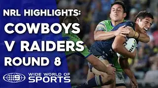 NRL Highlights:  North Queensland Cowboys v Canberra Raiders &ndash; Round 8