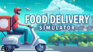 Food Delivery Simulator || [No Commentary]