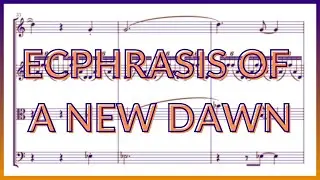 Bruno Robles-Rend&oacute;n - Ecphrasis of a New Dawn [SCORE VIDEO]