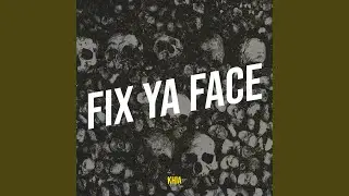 Fix Ya Face