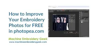 How to improve your photos of your embroidered work using the FREE web-based program, Photopea.com